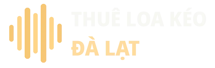 Thuê Loa Kéo Đà Lạt